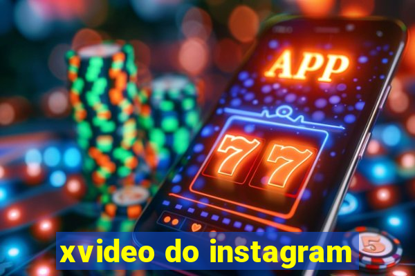 xvideo do instagram